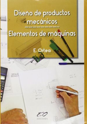 DISE�O DE PRODUCTOS MECANICOS. ELEMENTOS DE MAQUINAS