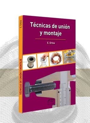 T�CNICAS DE UNI�N Y MONTAJE