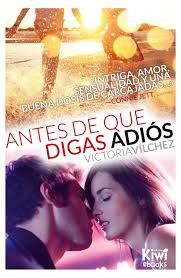 ANTES DE QUE DIGAS ADI�S