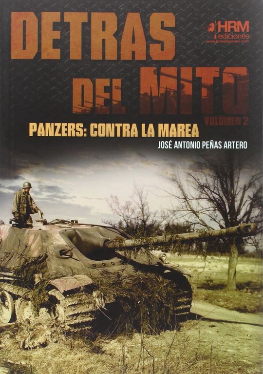 DETRS DEL MITO. PANZERS, CONTRA LA MAREA