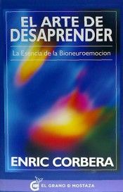 EL ARTE DE DESAPRENDER. LA ESENCIA DE LA BIONEUROEMOCION