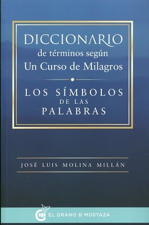 DICCIONARIO DE T�RMINOS SEG�N UN CURSO DE MILAGROS