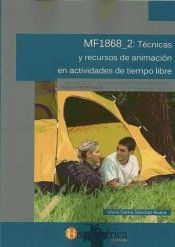 MF1868_2 TÉCNICAS Y RECURSOS DE ANIMACIÓN EN ACTIVIDADES DE TIEMPO LIBRE