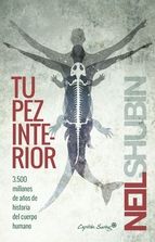 TUZ PEZ INTERIOR: 3500 MILLONES DE AOS DE HISTORIA DEL CUERPO HUMANO