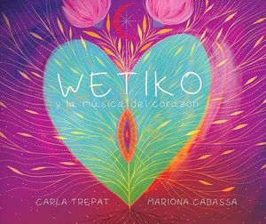 WETIKO Y LA MSICA DEL CORAZN