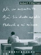NO, UN MOMENTO. AJ�. SIN DUDA ME ODIO TODAV�A A M� MISMO.