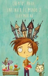 CUENTOS PARA ENTENDER EL MUNDO 2