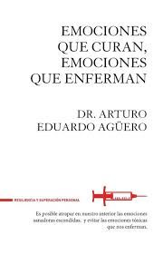 EMOCIONES QUE CURAN, EMOCIONES QUE ENFERMAN