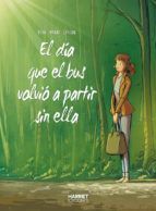 EL D�A QUE EL BUS VOLVI� A PARTIR SIN ELLA
