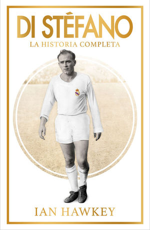 DI STEFANO: LA HISTORIA COMPLETA