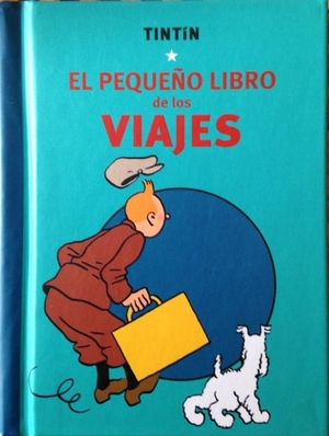 TINTIN. EL PEQUE�O LIBRO DE LOS VIAJES