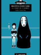 BIBLIOTECA STUDIO GHIBLI, 1: EL VIAJE DE CHIHIRO