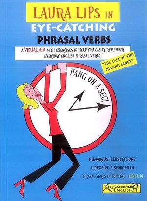 LAURA LIPS IN EYE-CATCHING PHRASAL VERBS B1 - N�1