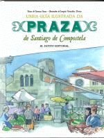 UNHA GUIA ILUSTRADA DA PRAZA DE SANTIAGO DE COMPOSTELA