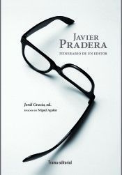 JAVIER PRADERA: ITINERARIO DE UN EDITOR