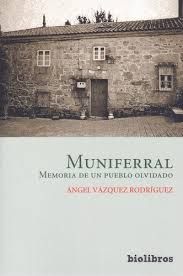 MUNIFERRAL- MEMORIA DE UN PUEBLO OLVIDADO