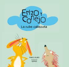 ERIZO Y CONEJO. LA NUBE CABEZOTA