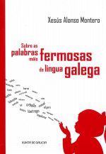 SOBRE AS PALABRAS MIS FERMOSAS DA LINGUA GALEGA