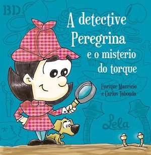 A DETECTIVE PEREGRINA E O MISTERIO DO TORQUE