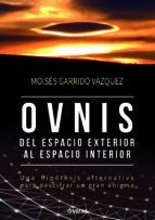 OVNIS, DEL ESPACIO EXTERIOR AL ESPACIO INTERIOR