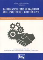 LA MEDIACIN COMO HERRAMIENTA EN EL PROCESO DE EJECUCIN CIVIL