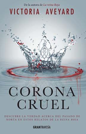 CORONA CRUEL (LA REINA ROJA. RELATOS)