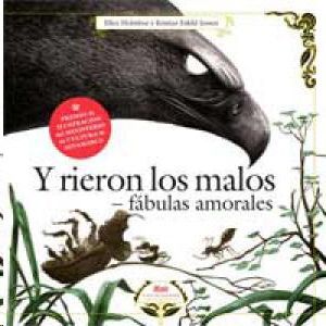 Y RIERON LOS MALOS. F�BULAS AMORALES
