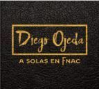 DIEGO OJEDA A SOLAS EN FNAC