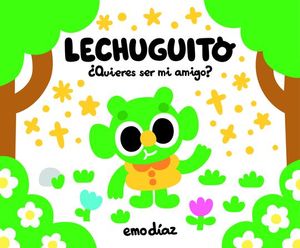 LECHUGUITO. QUIERES SER MI AMIGO?