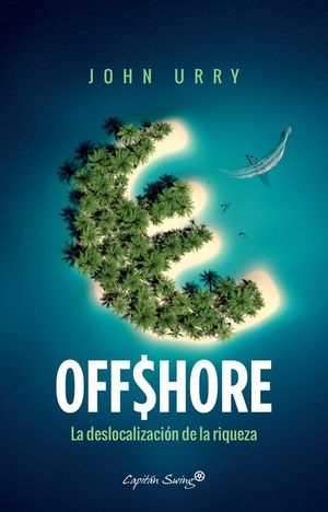 OFFSHORE: LA DESLOCALIZACIN DE LA RIQUEZA