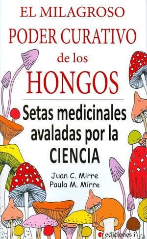 EL MILAGROSO PODER CURATIVO DE LOS HONGOS