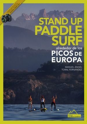 STAND UP: PADDLE SURF ALREDEDOR DE LOS PICOS DE EUROPA