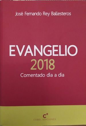 EVANGELIO 2018 COMENTADO DIA A DIA