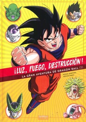 LUZ, FUEGO, DESTRUCCION! LA GRAN AVENTURA DE DRAGON BALL (I)