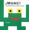 MUAC! LA HISTORIA DE UN BESO VERDE