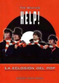 THE BEATLES. HELP! LA ECLOSIN DEL POP