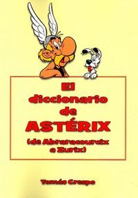 EL DICCIONARIO DE ASTERIX. DE ABRARACOURCIX A ZURIX