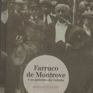 FARRUCO DE MONTROVE E OS GAITEIROS DA CORU�A