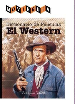 EL WESTERN. DICCIONARIO DE PELICULAS