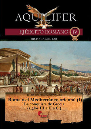 AQUILIFER IV - ROMA Y MEDITERRANEO ORIENTAL (I)