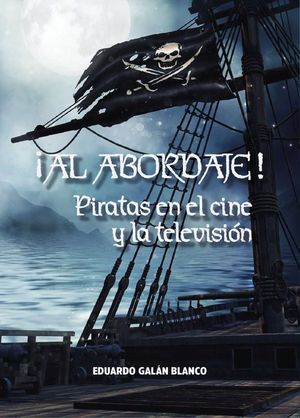 �AL ABORDAJE! PIRATAS EN EL CINE Y LA TELEVISION