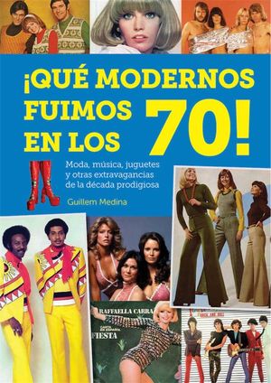 QU MODERNOS FUIMOS EN LOS 70!