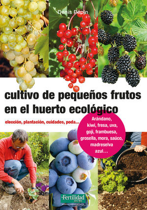 CULTIVO DE PEQUEOS FRUTOS EN EL HUERTO ECOLOGICO