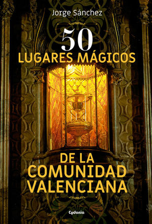 50 LUGARES MGICOS DE LA COMUNIDAD VALENCIANA