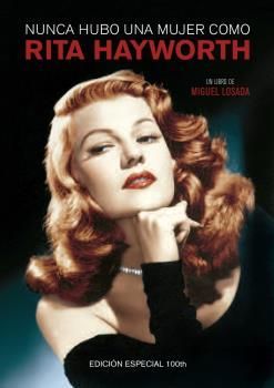 NUNCA HUBO UNA MUJER COMO RITA HAYWORTH