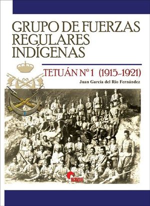 GRUPO FUERZAS REGULARES INDIGENAS: TETUAN N�1 (1915-1921)