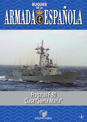 BUQUES DE LA ARMADA ESPAOLA 4: FRAGATAS F-80 CLASE 