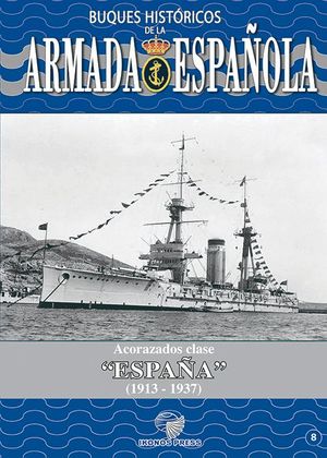 BUQUES HISTRICOS DE LA ARMADA ESPAOLA 8: ACORAZADOS CLASE 