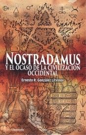 NOSTRADAMUS Y EL OCASO DE LA CIVILIZACION OCCIDENTAL