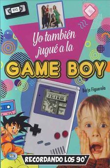 YO TAMBIEN JUGUE A LA GAMEBOY